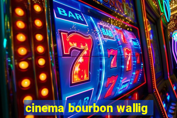 cinema bourbon wallig